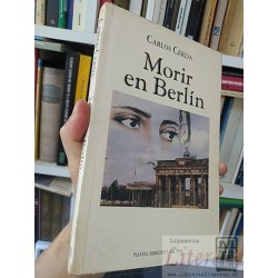 Morir en Berlín Carlos Cerda Planeta Biblioteca del Sur...