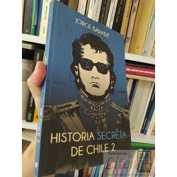 Historia secreta de Chile 2 Jorge Baradit Sudamericana...