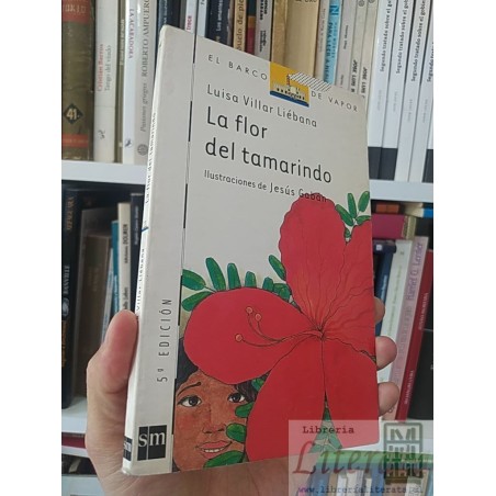 La flor del tamarindo  Luisa Villar Liébana  El Barco de Vapor, 5ª Edición, Ilustraciones de Jesús Gabán