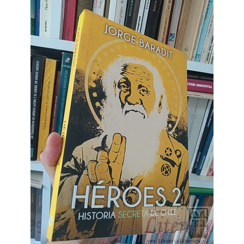 Héroes 2 historia secreta de Chile  Jorge Baradit Sudamericana SOLO ORIGINALES