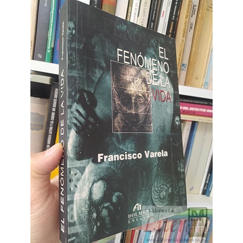 El fenómeno de la vida  Francisco Varela  Dolmen Ensayo 474 páginas