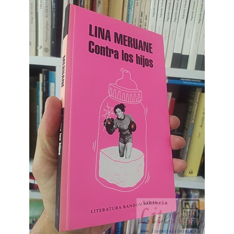 Contra los hijos  Lina Meruane  Literatura Random House