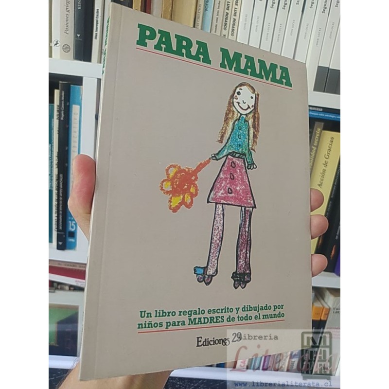 Para mamá  Un libro regalo escrito y dibujado por niños  Ediciones 29