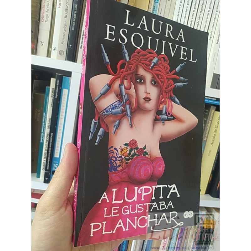 Alupita le gustaba planchar Laura Esquivel Suma 198 páginas