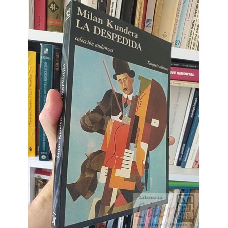 La despedida  Milan Kundera  Colección Andanzas Tusquets editores 248 páginas