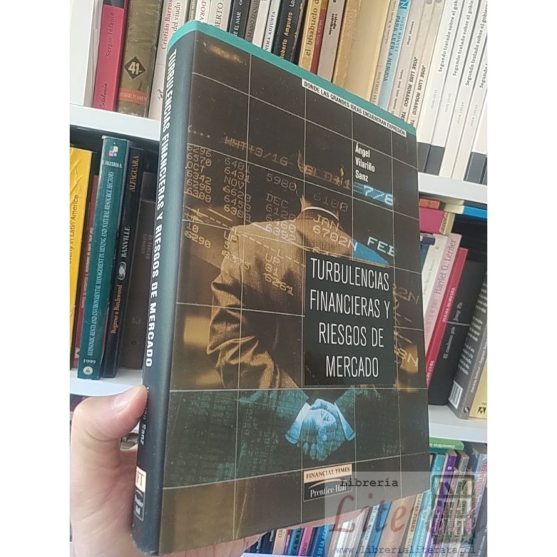 Turbulencias financieras y riesgos de mercado Angel Vilariño Sanz Financial Times Prentice Hall formato grande tapas dur