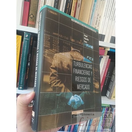 Turbulencias financieras y riesgos de mercado Angel Vilariño Sanz Financial Times Prentice Hall formato grande tapas dur