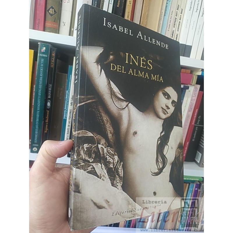 Inés del alma mía  Isabel Allende  Editorial Sudamericana SOLO ORIGINALES formato grande