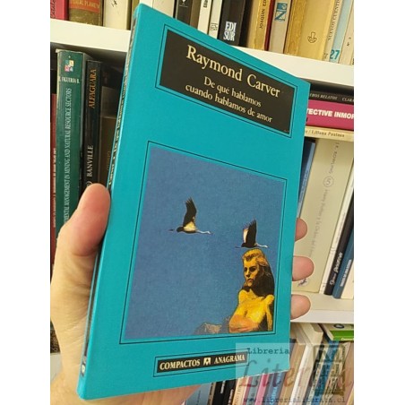 De qué Hablamos Cuando Hablamos de Amor  Raymond Carver  Compactos Anagrama