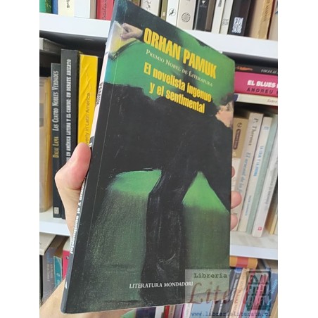 El Novelista Ingenuo y el Sentimental  Orhan Pamuk  Literatura Mondadori