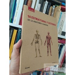 50 estructuras y sistemas de la anatomía humana Gabrielle...