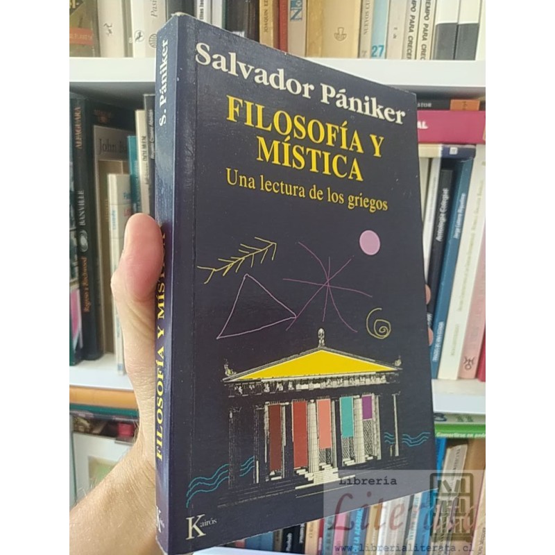 Filosofía y mística: Una lectura de los griegos Salvador Pániker Kairós 319 páginas