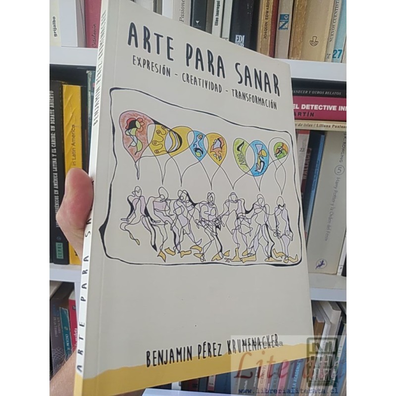 Arte para sanar: expresión, creatividad, transformación Benjamin Perez Krumenacker Aguarosa Firmado
