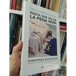 Hasta que valga la pena vivir  Constanza Michelson...