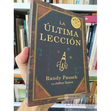 La última lección  Randy Pausch con Jeffrey Zaslow  Debolsillo 233 páginas