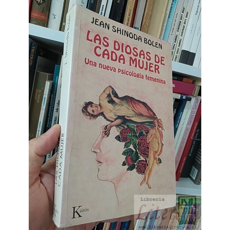 Las diosas de cada mujer, una nueva psicología femenina  Jean Shinoda Bolen  Kairós 414 páginas