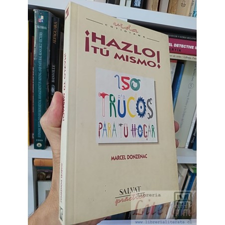 150 trucos para tu hogar  Marcel Donzenac Salvat Práctico 213 páginas