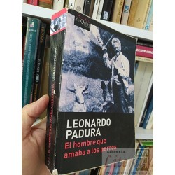 El hombre que amaba a los perros  Leonardo Padura  Maxi...