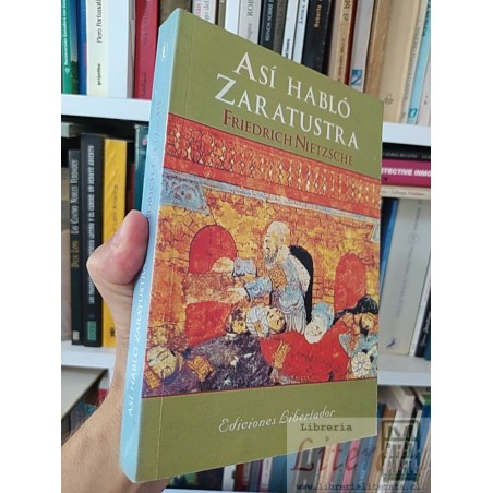 Así habló Zaratustra  Friedrich Nietzsche  Ediciones Libertador 316 páginas