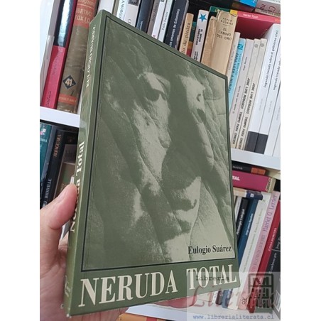 Neruda total Eulogio Suárez Editorial América Morena 395 páginas