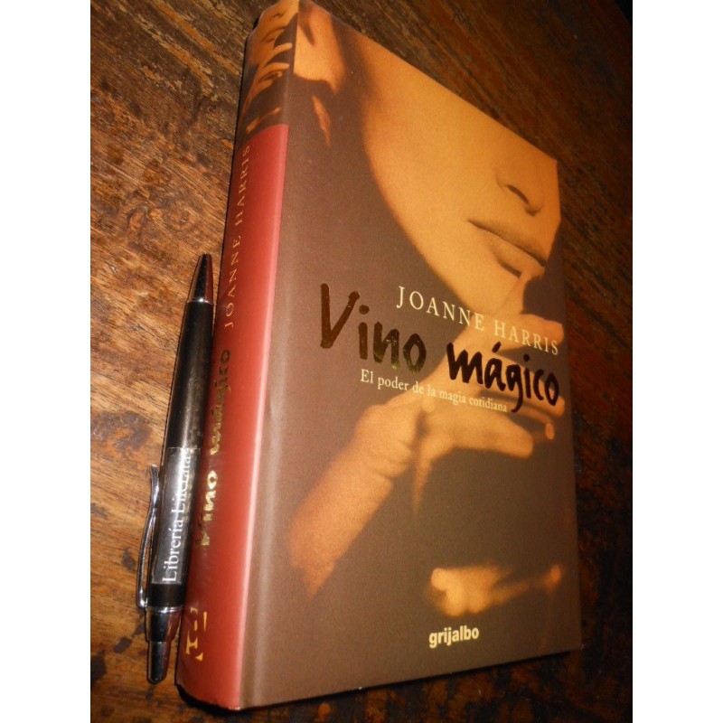 Vino Mágico Joanne Harris Ed. Grijalbo Tapas Duras Formato G