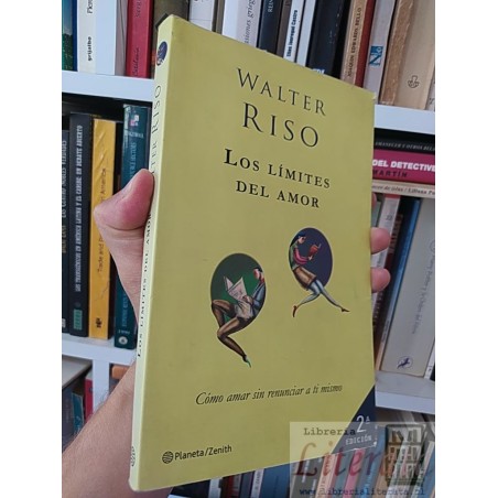 Los límites del amor Walter Riso Planeta Zenith, 2ª edición