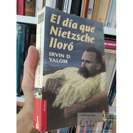 El día que Nietzsche lloró Irvin D Yalom Booket 445 páginas