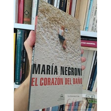 El corazón del daño María Negroni Ed. Random House literatura