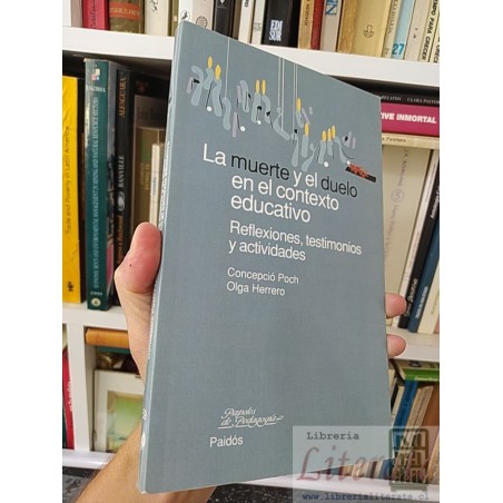 La muerte y el duelo en el contexto educativo Concepció Poch y Olga Herrero Paidós 204 páginas Papeles de Pedagogía