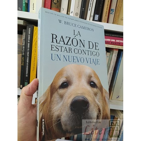 La razón de estar contigo un nuevo viaje W Bruce Cameron Rocaeditorial SOLO ORIGINALES