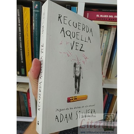 Recuerda aquella vez Adam Silvera Ed Puck 349 páginas ¿Alguna vez has deseado ser otra persona?