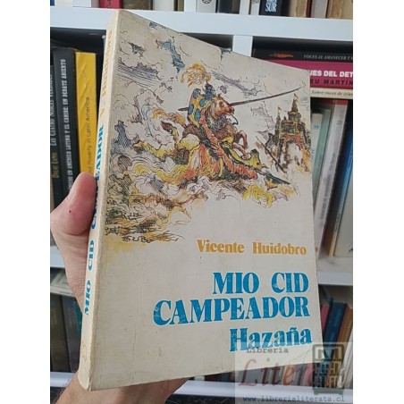 Mio Cid Campeador Hazaña  Vicente Huidobro Ed. Andrés Bello 359 páginas