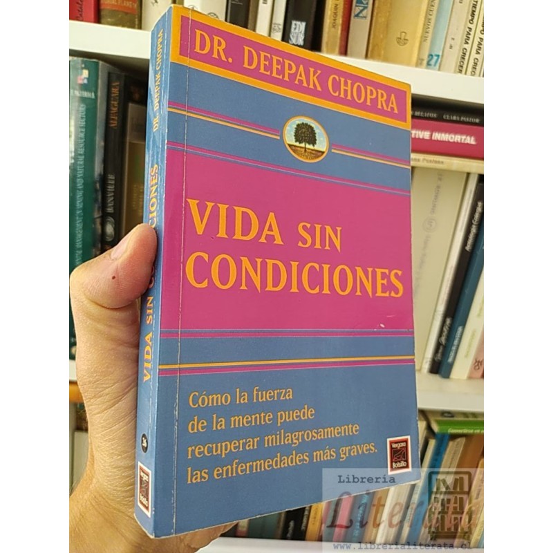 Vida sin condiciones  Deepak Chopra  Vergara Bolsillo 336 ppp