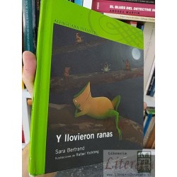Y llovieron ranas  Sara Bertrand  Alfaguara infantil...