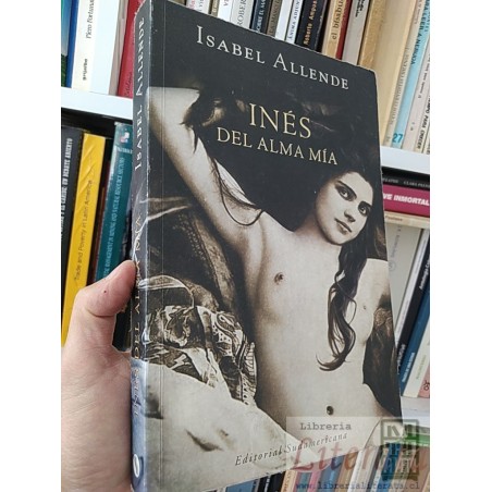 Inés del alma mía  Isabel Allende  Editorial Sudamericana SOLO ORIGINALES formato grande