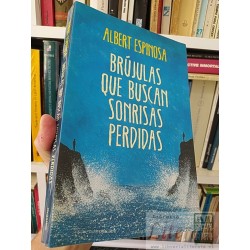 Brújulas que buscan sonrisas perdidas  Albert Espinosa...