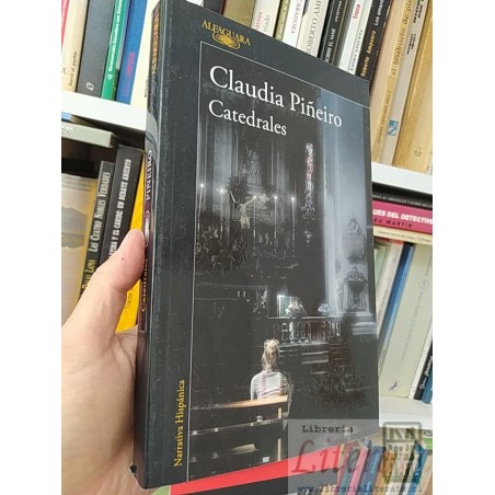 Catedrales  Claudia Piñeiro  Alfaguara Narrativa Hispánica 332 páginas