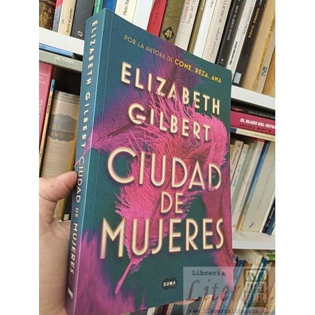 Ciudad de mujeres  Elizabeth Gilbert  Suma formato grande 506 páginas