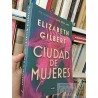 Ciudad de mujeres  Elizabeth Gilbert  Suma formato grande 506 páginas