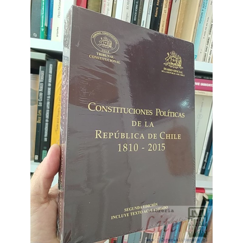 Constituciones políticas de la República de Chile 1810 2015 Tribunal Constitucional Diario Oficial de la Republica de Ch