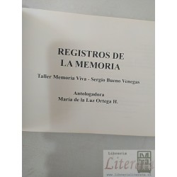 Registros de la memoria  Sergio Bueno Venegas  Taller Memoria Viva Antologadora María de la Luz Ortega H
