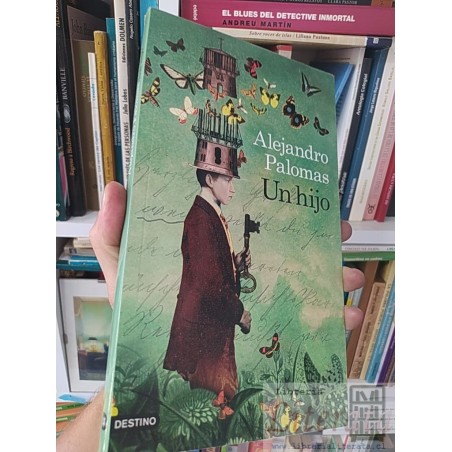 Un hijo  Alejandro Palomas Destino 203 páginas