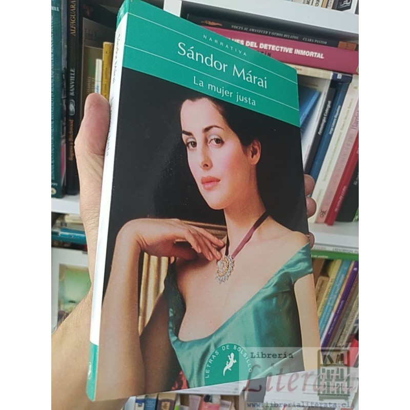 La mujer justa  Sándor Márai Salamandra Letras de bolsillo 415 páginas
