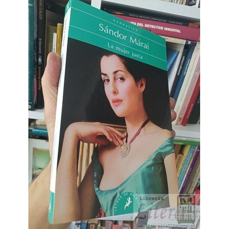 La mujer justa  Sándor Márai Salamandra Letras de bolsillo 415 páginas