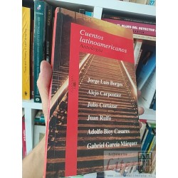 Cuentos latinoamericanos Antología  Jorge Luis Borges, Alejo Carpentier, Julio Cortázar, Juan Rulfo, Adolfo Bioy Casares