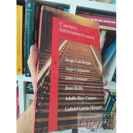 Cuentos latinoamericanos Antología  Jorge Luis Borges, Alejo Carpentier, Julio Cortázar, Juan Rulfo, Adolfo Bioy Casares