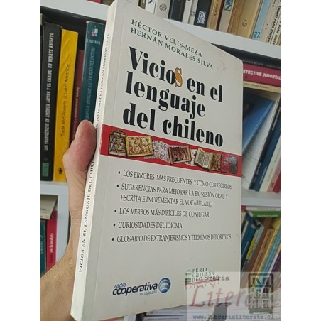 Vicios en el lenguaje del chileno  Héctor Velis-Meza, Hernán Morales Silva  Los errores más frecuentes y cómo corregirlo