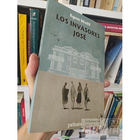 Los invasores José Egon Wolff Pehuén