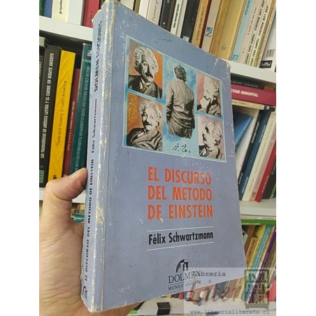 El discurso del método de Einstein  Félix Schwartzmann  Dolmen Mundo Abierto 575 páginas