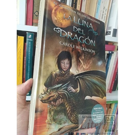 La luna del dragón  Carole Wilkinson  El guardian de los dragones RBA tapas duras 333 páginas